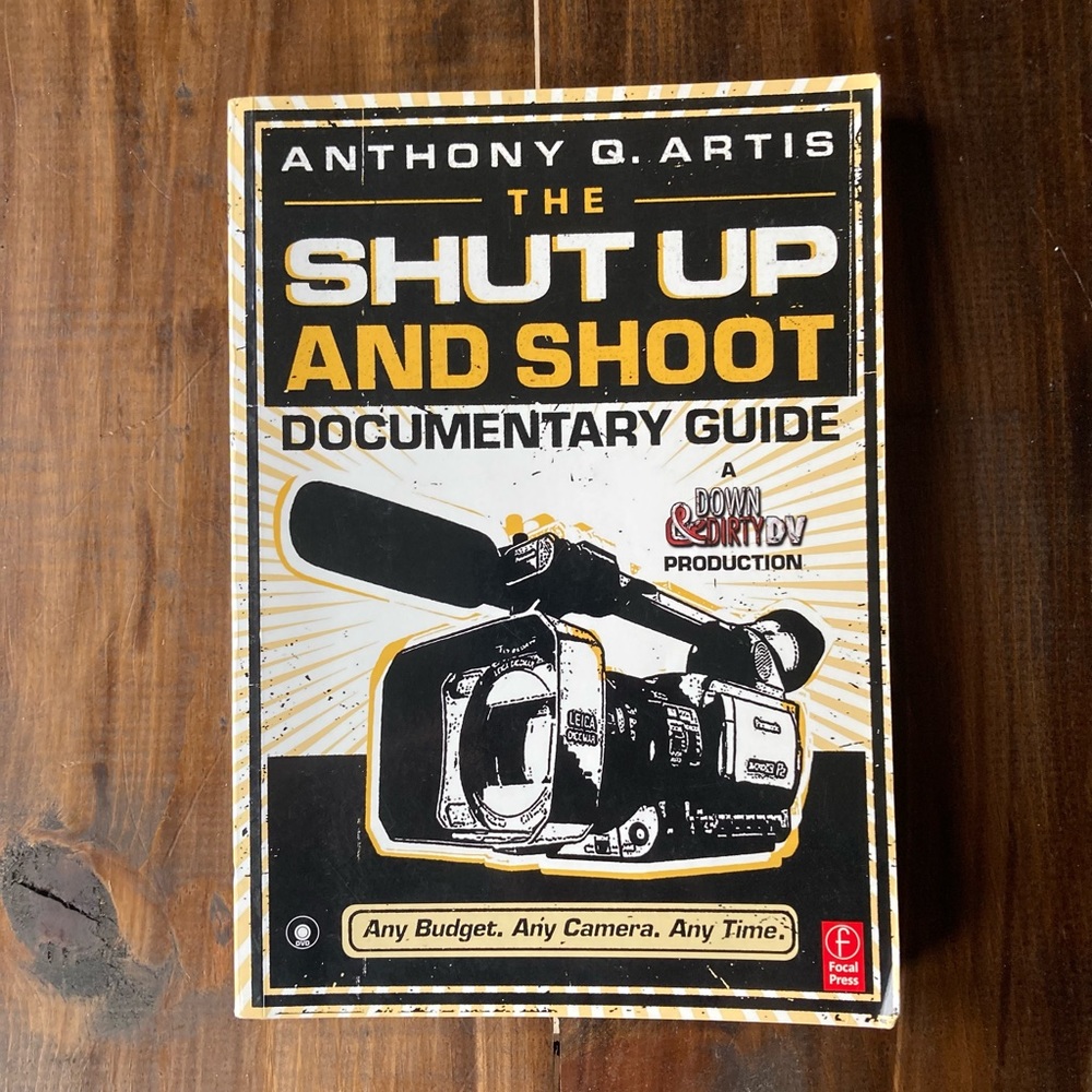 The Shut up & Shoot Documentary Guide by Anthony Q Artis. Great Paperback!